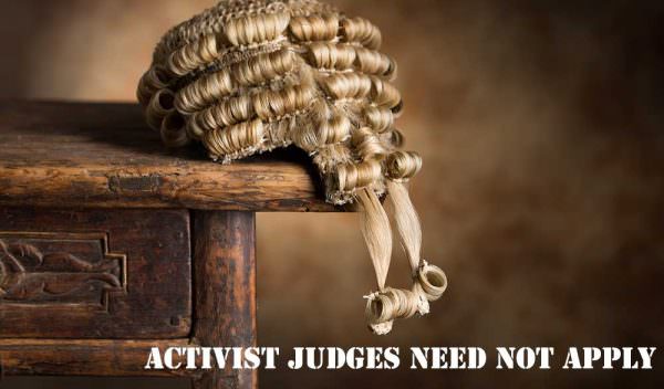 Activist Judges Need Not Apply