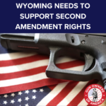 WY: Ask Wyoming Legislators to Support GOA-Backed Pro-Second Amendment Bills!